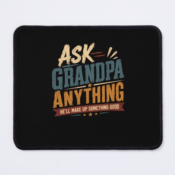 Item preview, Ask Grandpa Anything He'll Make Up Something Good Grandfather Family Gift designed and sold by JonesFlora2025.