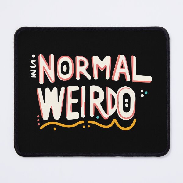 Item preview, Copy of Weirdo Is The New Normal – Funny Oddball Quote designed and sold by Scaryzz.