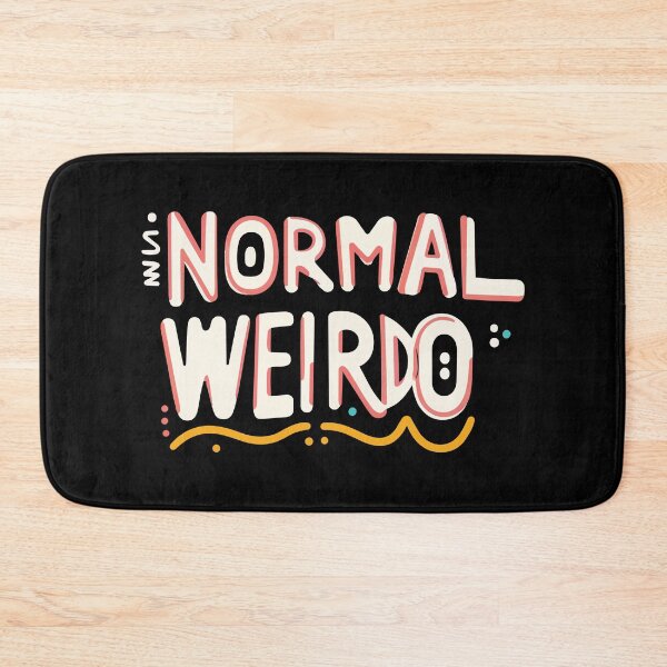 Item preview, Copy of Weirdo Is The New Normal – Funny Oddball Quote designed and sold by Scaryzz.