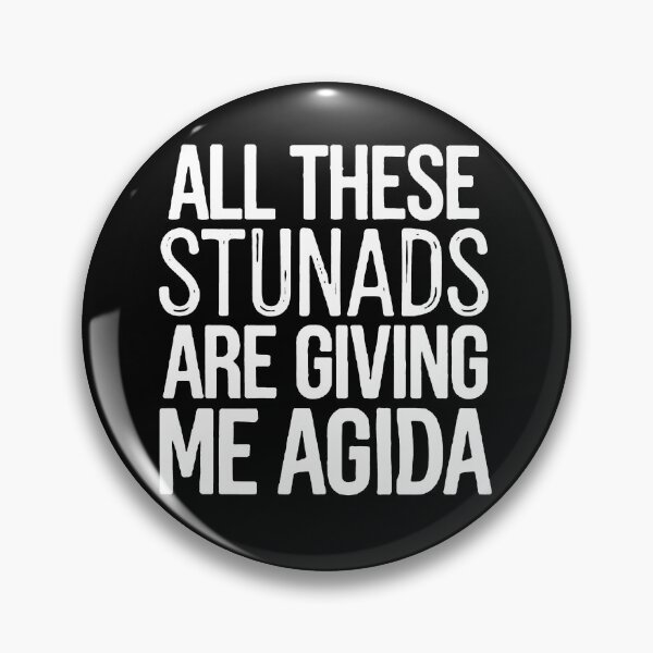 Item preview, ALL THESE STUNADS ARE GIVING ME AGIDA designed and sold by kennedy-brook.