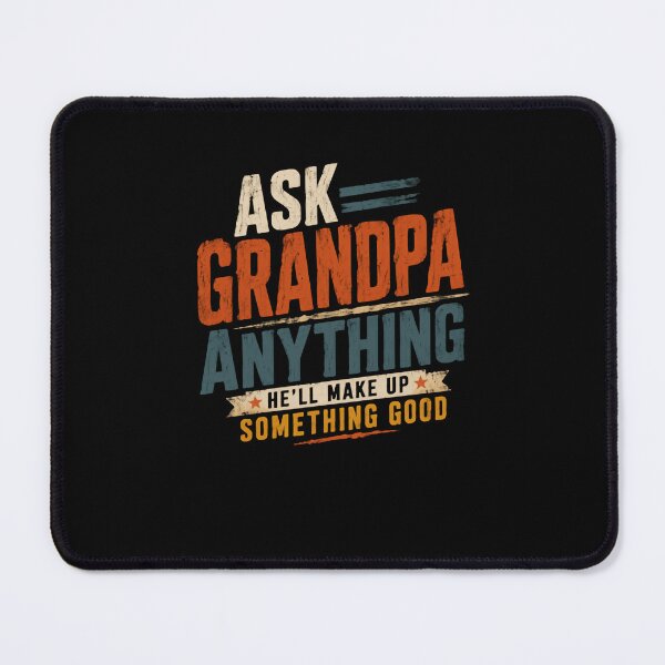 Item preview, Ask Grandpa Anything He'll Make Up Something Good Grandfather Funny Grandparent Gift designed and sold by JonesFlora2025.
