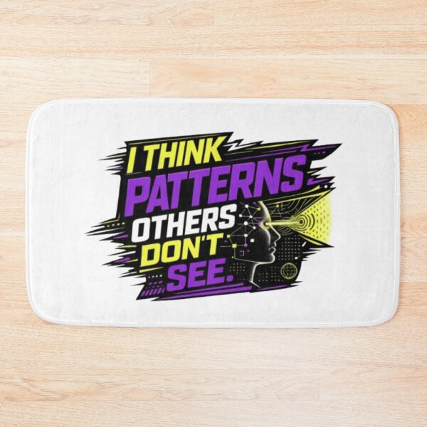 Item preview,  I Think Patterns Others Dont See Mind Vintry Off designed and sold by VintryOff.