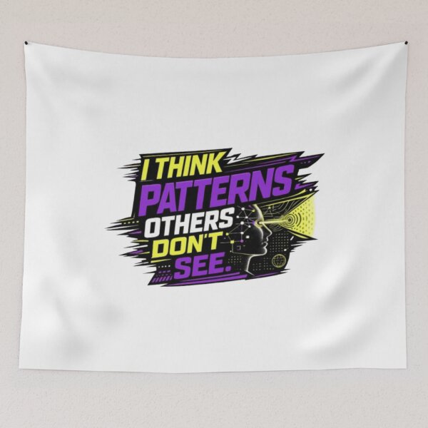 Item preview,  I Think Patterns Others Dont See Mind Vintry Off designed and sold by VintryOff.