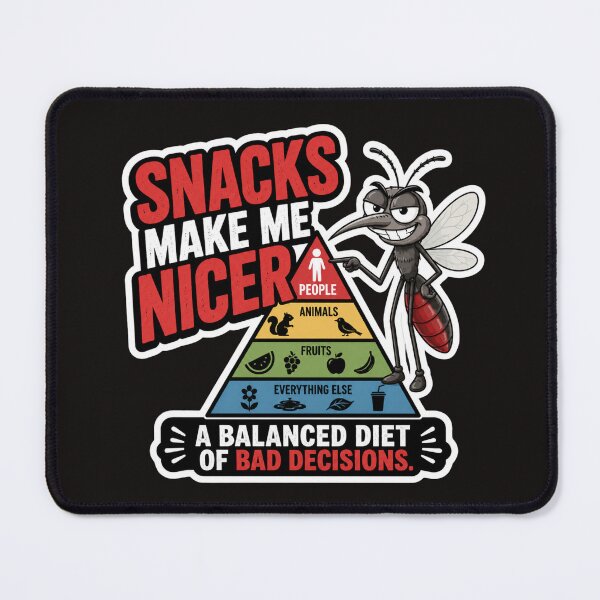 Item preview, Snacks Make Me Nicer Funny Mosquito Balanced Diet designed and sold by KrzysztofART.