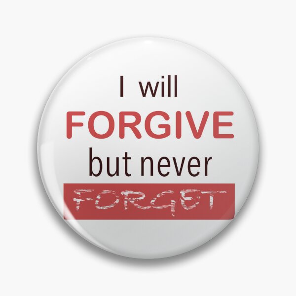 Item preview, Forgive not forget designed and sold by Psyknee6.