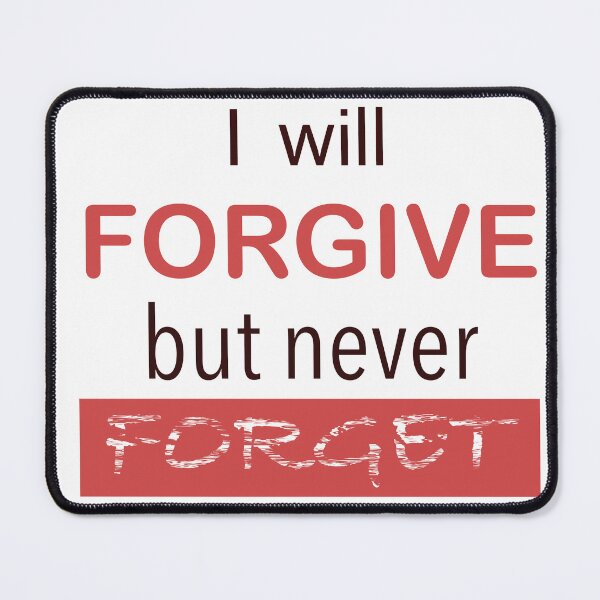 Item preview, Forgive not forget designed and sold by Psyknee6.