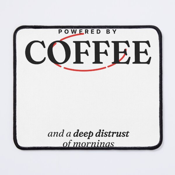 Item preview, Powered by Coffee and a Deep Distrust of Mornings — Funny Coffee Lover designed and sold by Studio Deadpan.