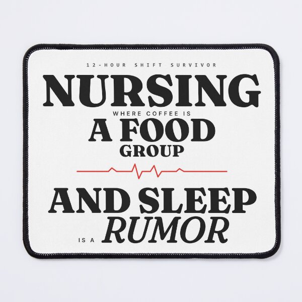 Item preview, Nursing: Where Coffee Is a Food Group and Sleep Is a Rumor — Funny Nurse designed and sold by Studio Deadpan.
