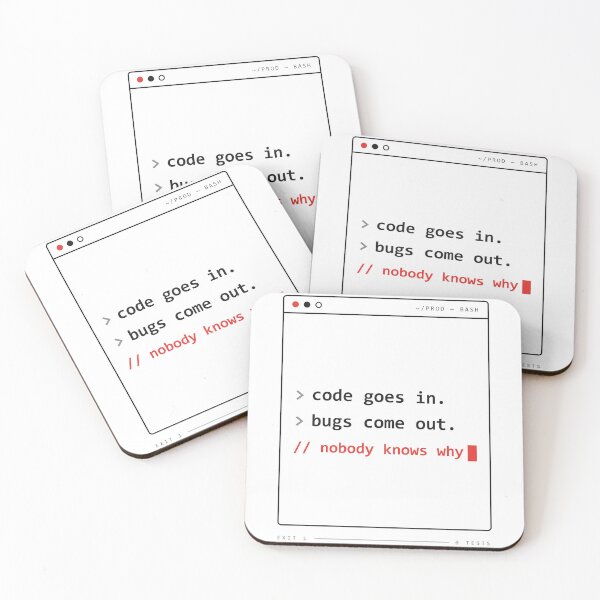 Item preview, Code Goes In, Bugs Come Out, Nobody Knows Why — Funny Programmer Coding designed and sold by Studio Deadpan.