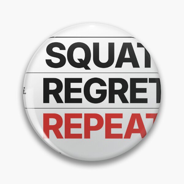 Item preview, Squat Today, Regret Tomorrow, Repeat Forever — Funny Gym Workout designed and sold by Studio Deadpan.