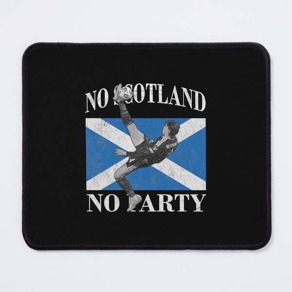 Item preview, No Scotland No Party, Scott McTominay Scotland Soccer designed and sold by DesignForYou79.