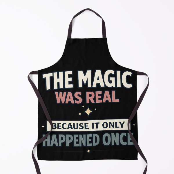 Item preview, The Magic Was Real Because It Only Happened Once Nostalgia Quote Design designed and sold by TeeTimeTreasure.