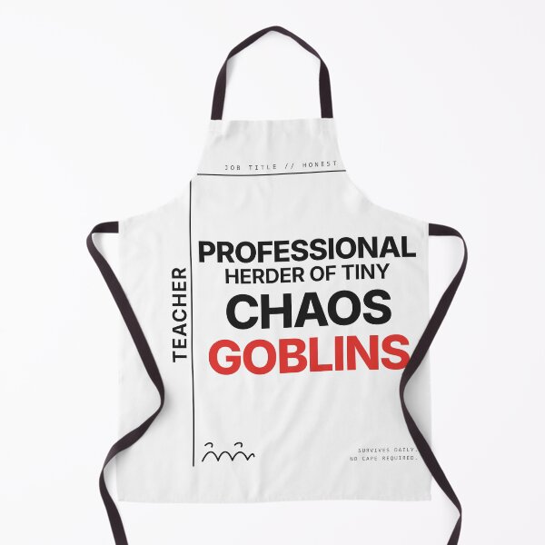 Item preview, Teacher: Professional Herder of Tiny Chaos Goblins — Funny Teacher designed and sold by Studio Deadpan.