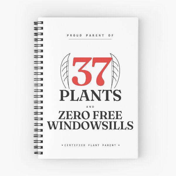 Item preview, Proud Parent of 37 Plants and Zero Free Windowsills — Funny Plant Lover designed and sold by Studio Deadpan.