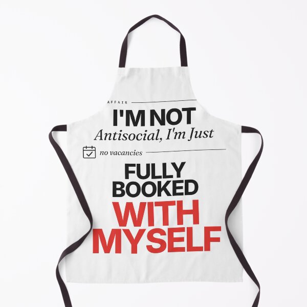 Item preview, I'm Not Antisocial, I'm Just Fully Booked With Myself — Funny Introvert designed and sold by Studio Deadpan.