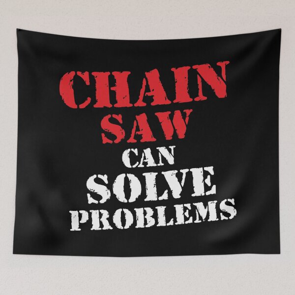 Item preview, Chainsaw Can Solve Problems designed and sold by helenacooper.