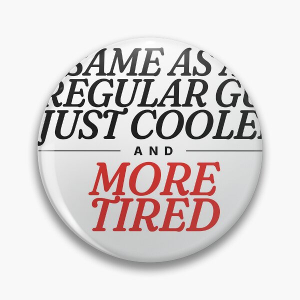 Item preview, Dad: Same as a Regular Guy, Just Cooler and More Tired — Funny Dad Gift designed and sold by Studio Deadpan.