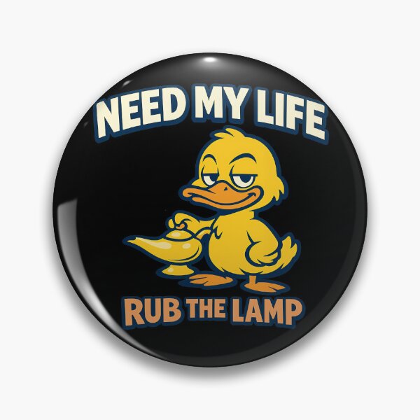 Item preview, Need My Life Rub The Lamp Funny Duck Genie Quote designed and sold by TeeTimeTreasure.