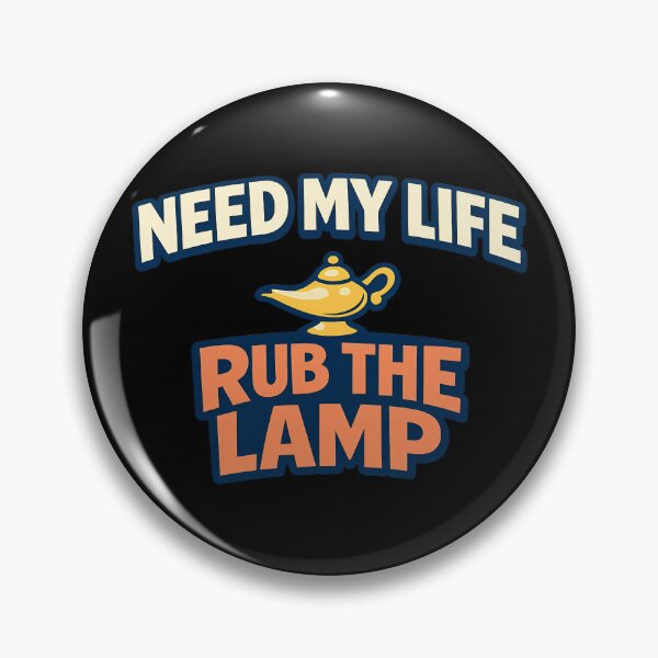 Item preview, Need My Life Rub The Lamp Funny Genie Quote Design designed and sold by TeeTimeTreasure.