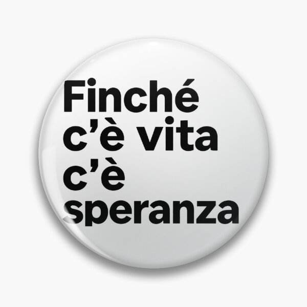 Item preview, Finché c'è vita c'è speranza designed and sold by LaughandLaugh.