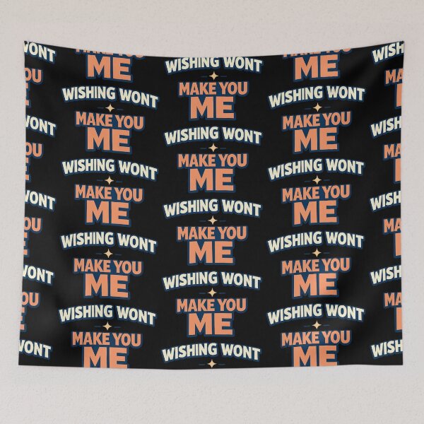 Item preview, Wishing Won't Make You Me Motivational Confidence Quote designed and sold by TeeTimeTreasure.