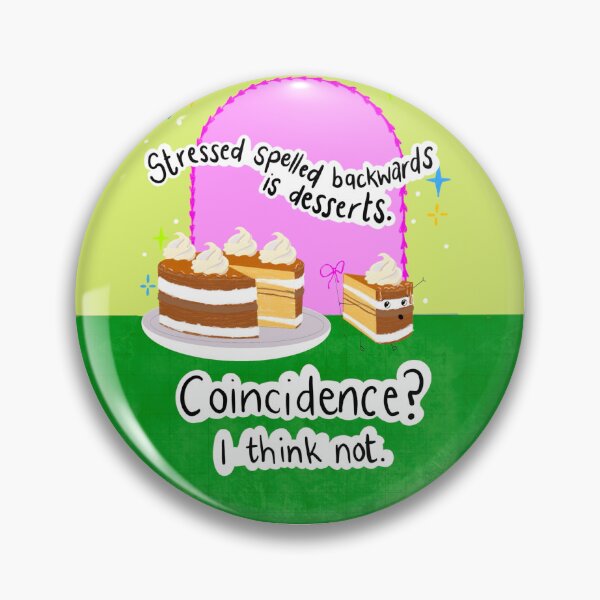 Item preview, Stressed Spelled Backwards Is Desserts. Coincidence? I Think Not. designed and sold by YellowLitchi.
