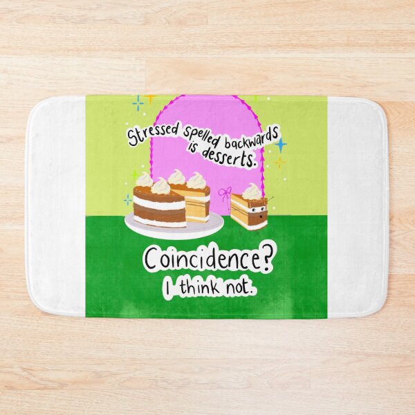 Item preview, Stressed Spelled Backwards Is Desserts. Coincidence? I Think Not. designed and sold by YellowLitchi.