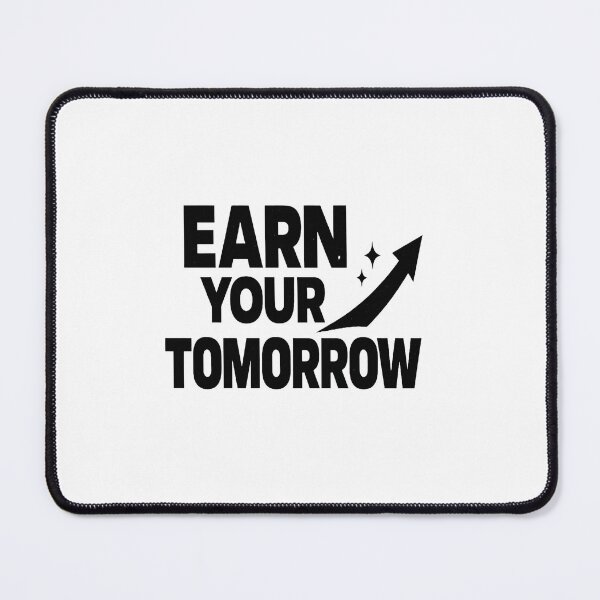 Item preview, Earn Your Tomorrow – Motivational Mindset Quote Sticker designed and sold by Lovestickerco.