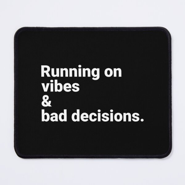 Item preview, Running On Vibes And Bad Decisions designed and sold by Kiwi007.