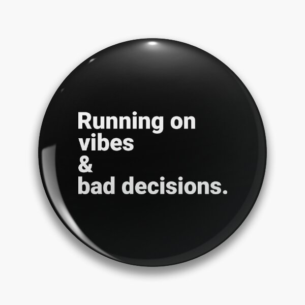 Item preview, Running On Vibes And Bad Decisions designed and sold by Kiwi007.