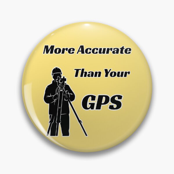 Item preview, More Accurate Than Your GPS Funny Gift Idea For Professional Land Surveyors designed and sold by Glitch-Cult.
