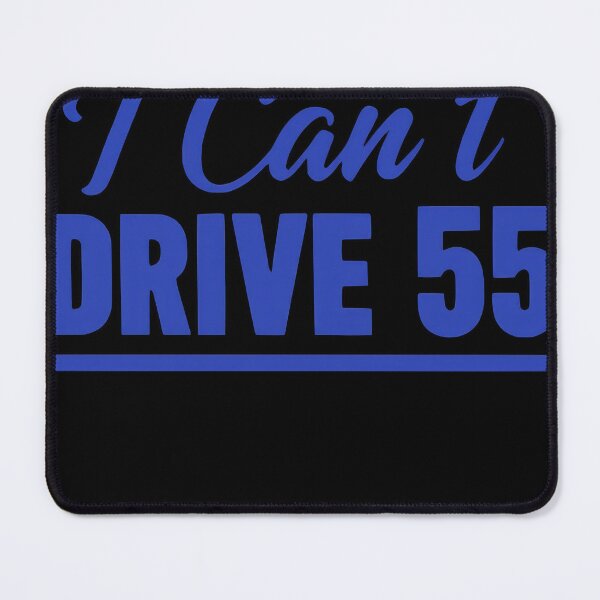 Item preview, I Cant Drive 55 #7886 designed and sold by lukas-lei-art.