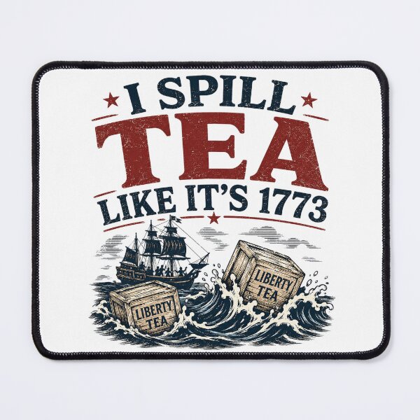 Item preview, I Spill Tea Like It’s 1773 designed and sold by rygenr8.