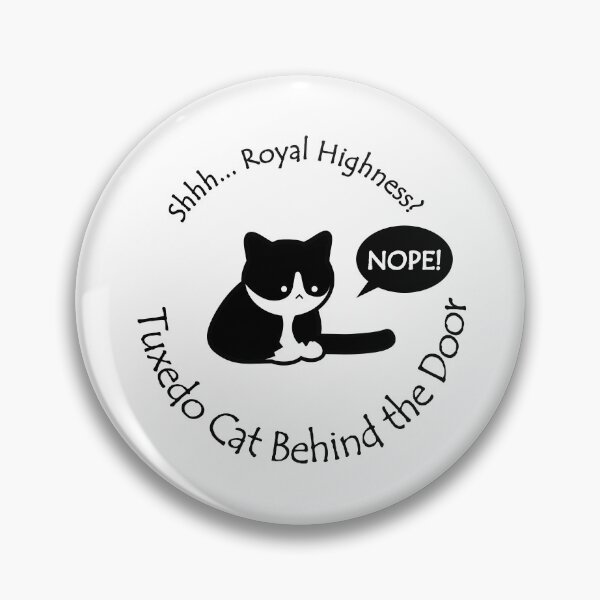 Item preview, Funny Tuxedo Cat Royal Highness Behind the Door Black Text designed and sold by Na7nasColorShop.