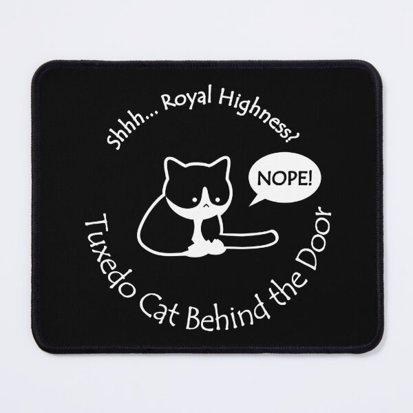 Item preview, Funny Tuxedo Cat Royal Highness Behind the Door White Text designed and sold by Na7nasColorShop.