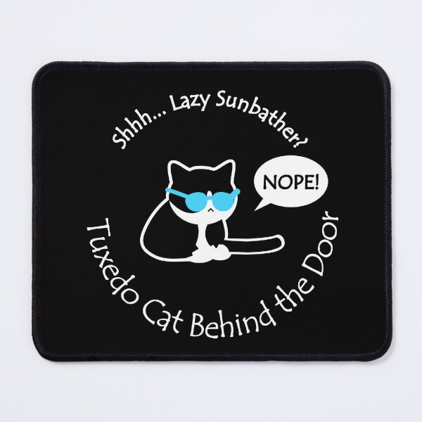 Item preview, Funny Tuxedo Cat Lazy Sunbather Behind the Door White Text designed and sold by Na7nasColorShop.