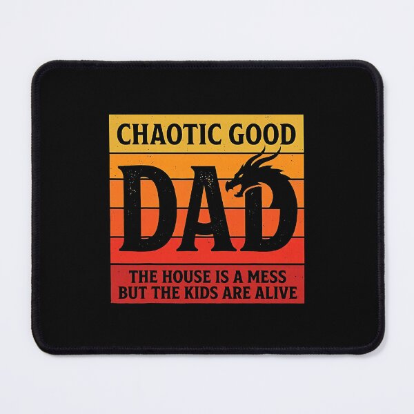 Item preview, Chaotic Good Dad The House is A Mess But The Kids are Alive designed and sold by camronrufuh.