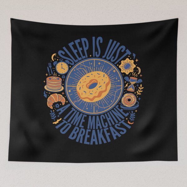 Item preview, Breakfast Sleep Is Just A Time Machine designed and sold by LuminOrb.