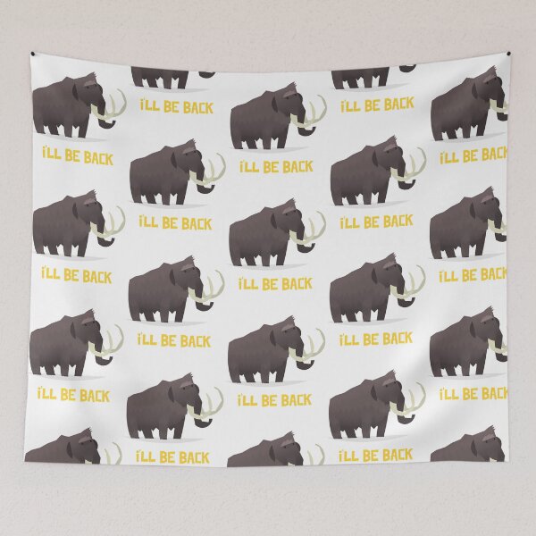 Item preview, Funny Woolly Mammoth I'Ll Be Back designed and sold by tbarbosantjean.