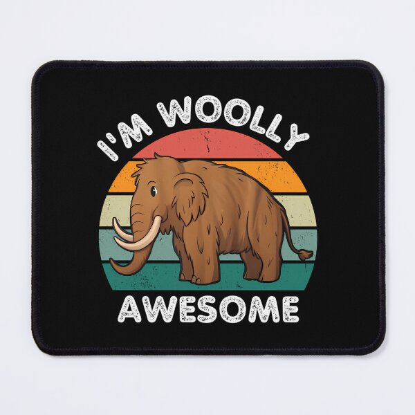 Item preview, I'M Woolly Awesome Woolly Mammoth designed and sold by tbarbosantjean.