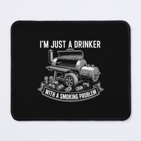 Item preview, I'm Just A Drinker with A Smoking Problem Grilling BBQ Dads designed and sold by camronrufuh.