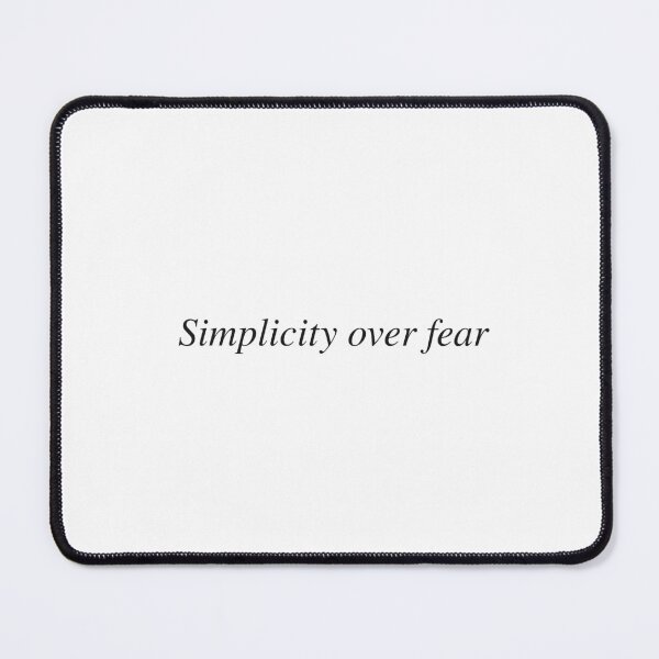 Item preview, Simplicity over fear designed and sold by AnotherSaying.