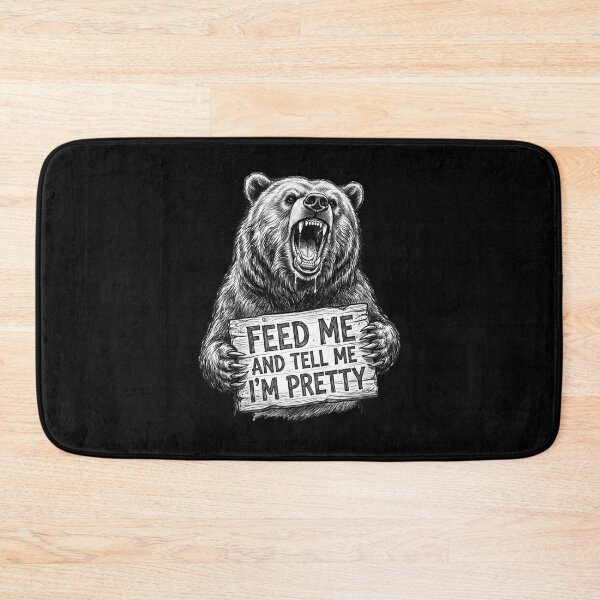 Item preview, Grizzly Bear Roaring Feed Me And Tell Me I’m Pretty designed and sold by dudelinart.