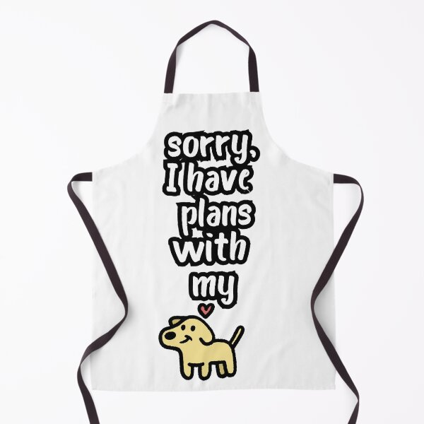 Item preview, Sorry, I Have Plans With My Dog Funny Dog Lover Design designed and sold by Anya86.