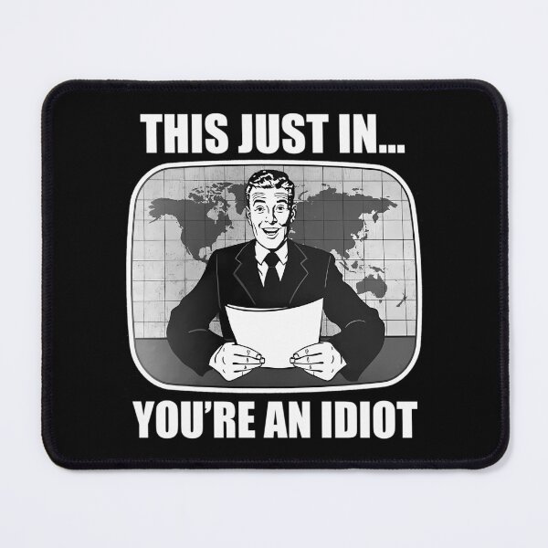Item preview, Breaking News You Are An Idiot designed and sold by farisauliar.