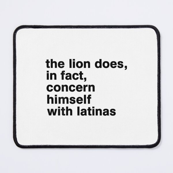 Item preview, The Lion Does in Fact Concern Himself with Latinas designed and sold by camronrufuh.