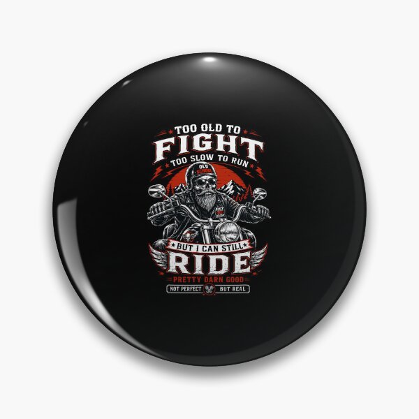 Item preview, Too Old to Fight Too Slow to Run But I Can Still Ride Biker designed and sold by cerima.