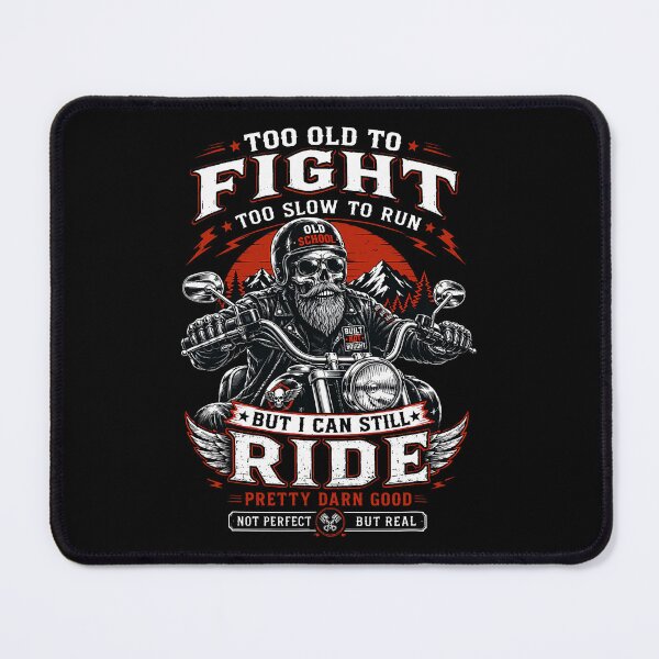 Item preview, Too Old to Fight Too Slow to Run But I Can Still Ride Biker designed and sold by cerima.