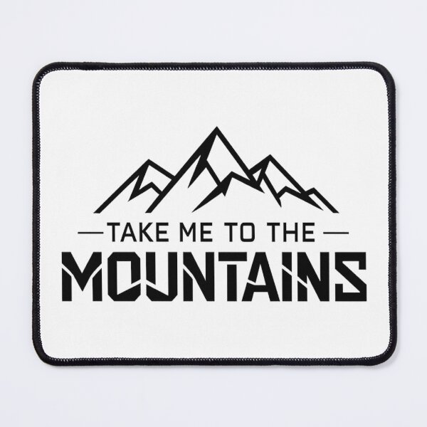 Item preview, Take Me To The Mountains Adventure Hiking Quote designed and sold by myforestfog.