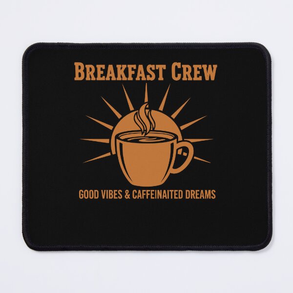 Item preview, Breakfast Crew Good Vibes Caffeinated Dreams designed and sold by LuminOrb.